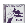 BELMONDAWG - H.A.U. EP+ [CD]
